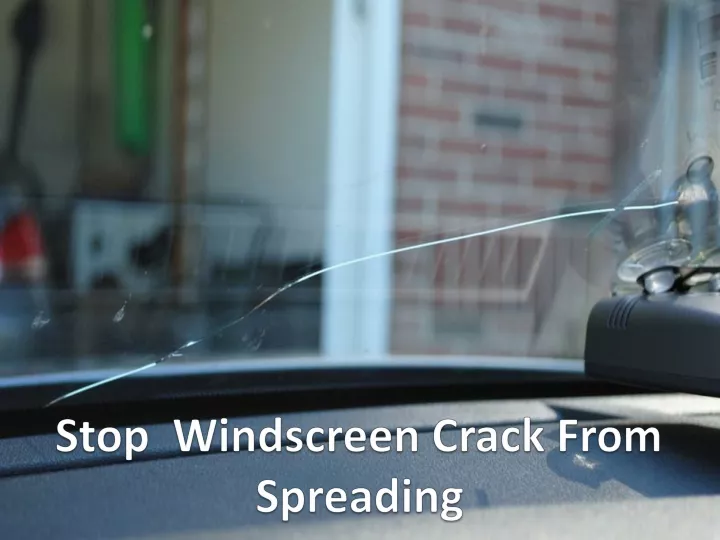 stop windscreen crack from spreading