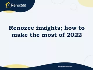 Renozee insights; how to make the most of 2022