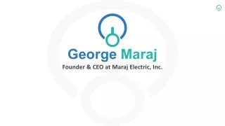 george maraj founder ceo at maraj electric inc