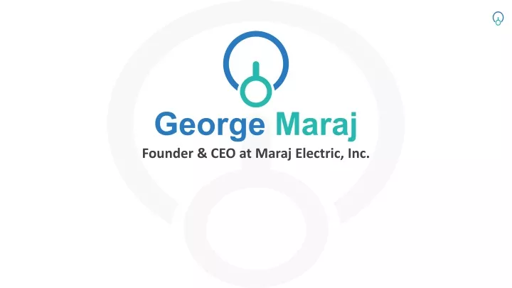 george maraj founder ceo at maraj electric inc