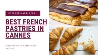 FIND THE BEST FRENCH PASTRIES IN CANNES
