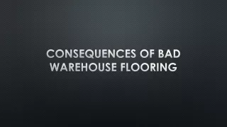 Consequences of Bad Warehouse Flooring