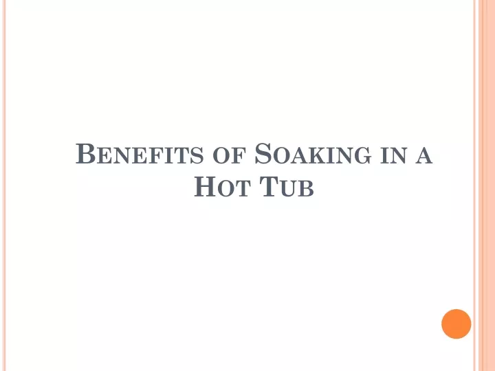 benefits of soaking in a hot tub