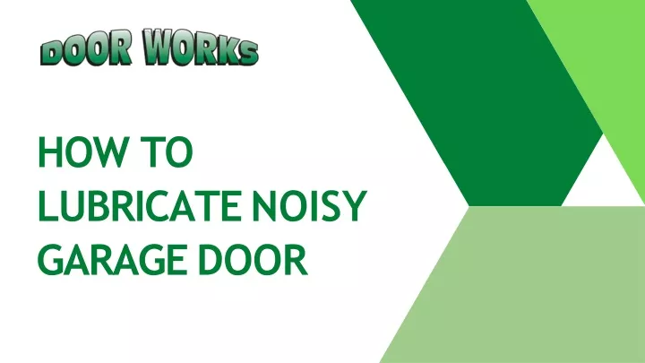 how to lubricate noisy garage door
