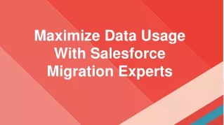 maximize data usage with salesforce migration