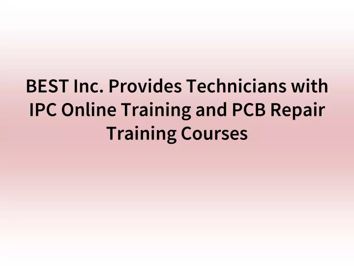 best inc provides technicians with ipc online