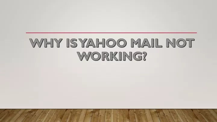 ppt-why-is-yahoo-mail-not-working-ppt-2-powerpoint-presentation-free