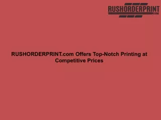 rushorderprint com offers top notch printing