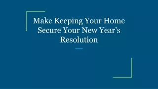 make keeping your home secure your new year s resolution