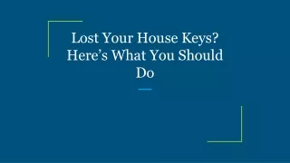 lost your house keys here s what you should d o
