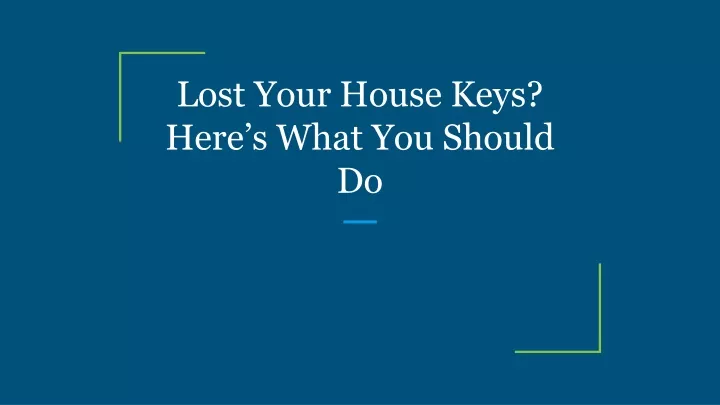 lost your house keys here s what you should d o
