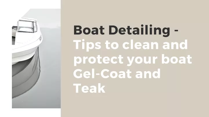 boat detailing tips to clean and protect your