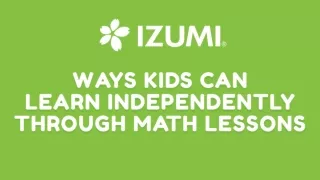 Ways Kids Can Learn Independently through Math Lessons