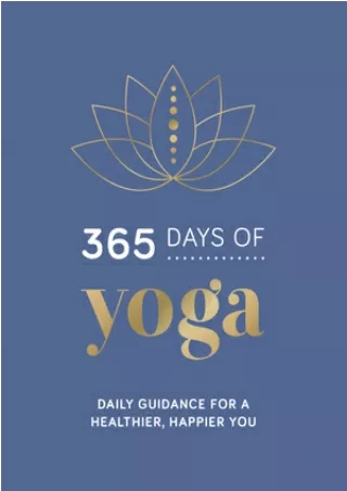 [DOWNLOAD] 365 Days of Yoga: Daily Guidance for a Healthier, Happier You Full