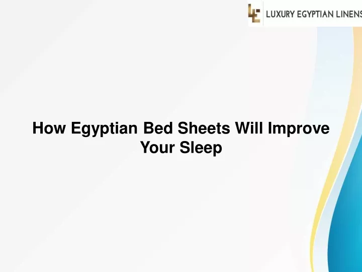 how egyptian bed sheets will improve your sleep