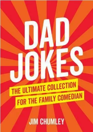 (READ-PDF!) Dad Jokes: The Ultimate Collection for the Family Comedian Full