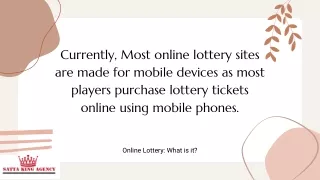 Currently, Most online lottery sites are made for mobile devices as most players purchase lottery tickets online using m