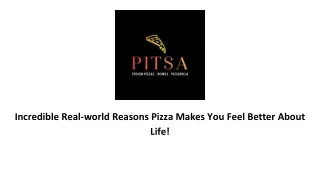 Incredible Real-world Reasons Pizza Makes You Feel Better About Life!