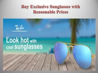 Buy Exclusive Sunglasses with Reasonable Prices