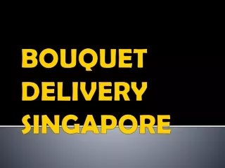 BEST BOUQUET DELIVERY IN SINGAPORE