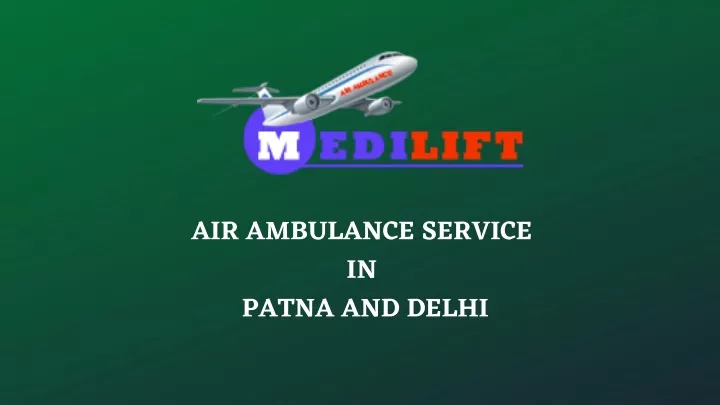 air ambulance service in patna and delhi