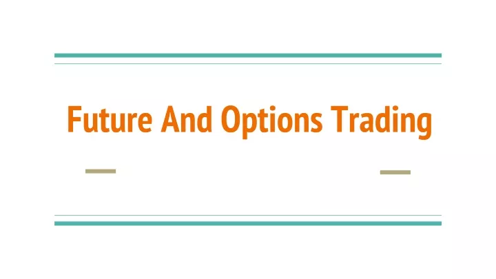 f uture and options trading