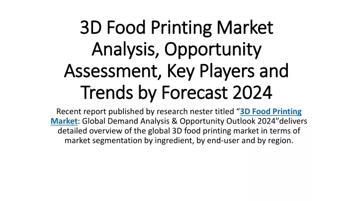 3d food printing market analysis opportunity assessment key players and trends by forecast 2024