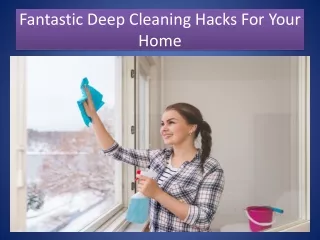 Fantastic Deep Cleaning Hacks For Your Home