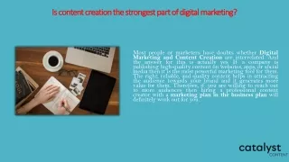 Is content creation the strongest part of digital marketing?