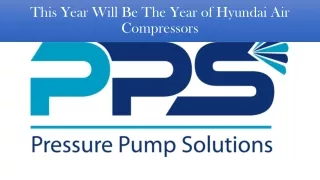 This Year Will Be The Year of Hyundai Air Compressors