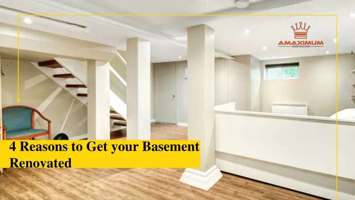 4 reasons to get your basement renovated