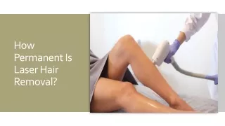 How Permanent Is Laser Hair Removal?