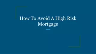 how to avoid a high risk mortgage
