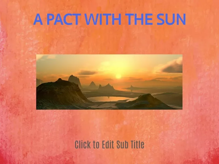 a pact with the sun