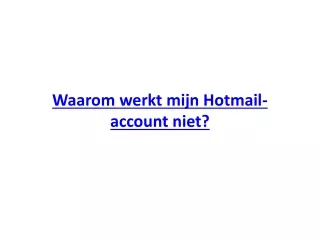 Waarom werkt mijn Hotmail-account niet?