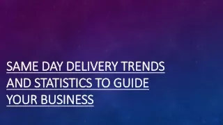 Same day delivery trends