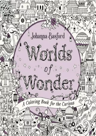 [DOWNLOAD] Worlds of Wonder: A Coloring Book for the Curious Full