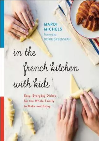 epub download In the French Kitchen with Kids: Easy, Everyday Dishes for the Whole Family to Make and Enjoy: A Cookbook