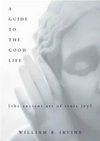 [EbooK Epub] A Guide to the Good Life: The Ancient Art of Stoic Joy Full