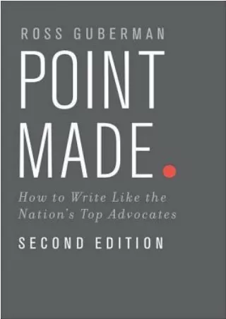 [R.E.A.D] Point Made: How to Write Like the Nation's Top Advocates Full