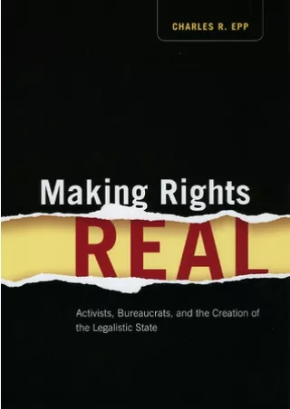 [Doc] Making Rights Real: Activists, Bureaucrats, and the Creation of the Legalistic State Full