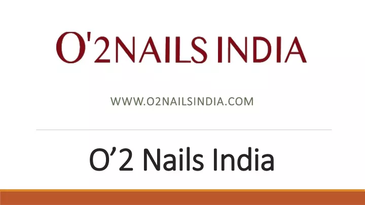 o 2 nails india