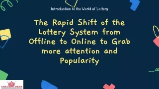 The Rapid Shift of the Lottery System from Offline to Online to Grab more attention and Popularity