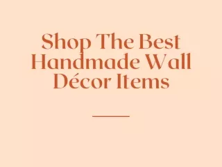 Get The Best Quality Handcrafted Home Decor