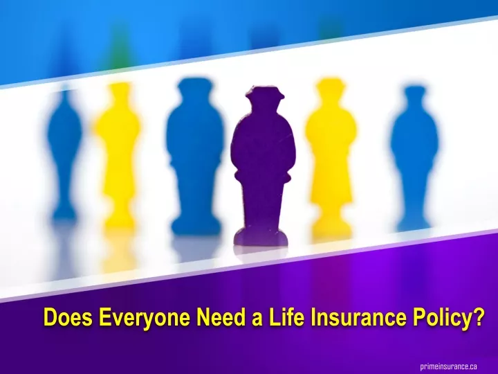 does everyone need a life insurance policy