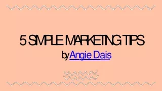 Angie Dais Shares 5 Simple Marketing Tips