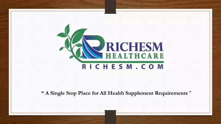 a single stop place for all health supplement