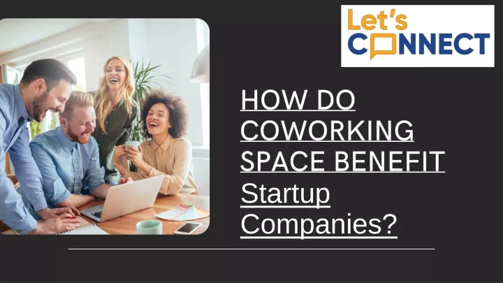 how do coworking space benefit startup companies