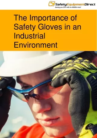 The Importance of Safety Gloves in an Industrial Environment