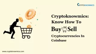 Cryptoknowmics_ Know How To Buy And Sell Cryptocurrencies In Coinbase